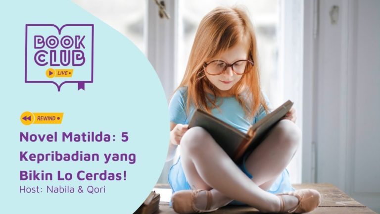 Novel Matilda: 5 Kepribadian yang Bikin Lo Cerdas! | Book Club 70