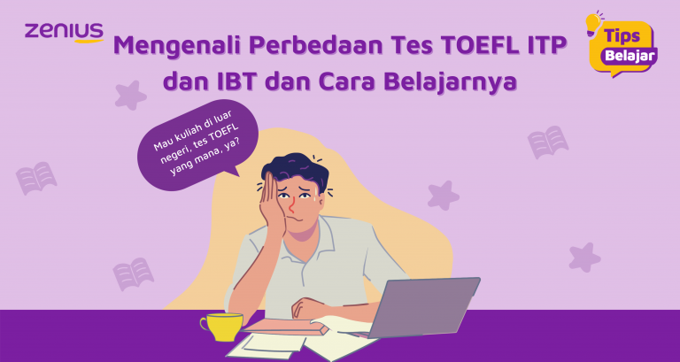 Mengenal 5 Perbedaan TOEFL ITP dan IBT dan Cara Belajarnya