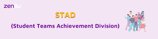 Kepanjangan dari STAD adalah Student Teams Achievement Division