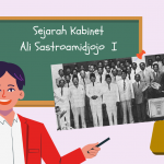 Kabinet Ali Sastroamidjojo I: Program Kerja, Prestasi, dan Jatuhnya - Materi Sejarah Kelas 12
