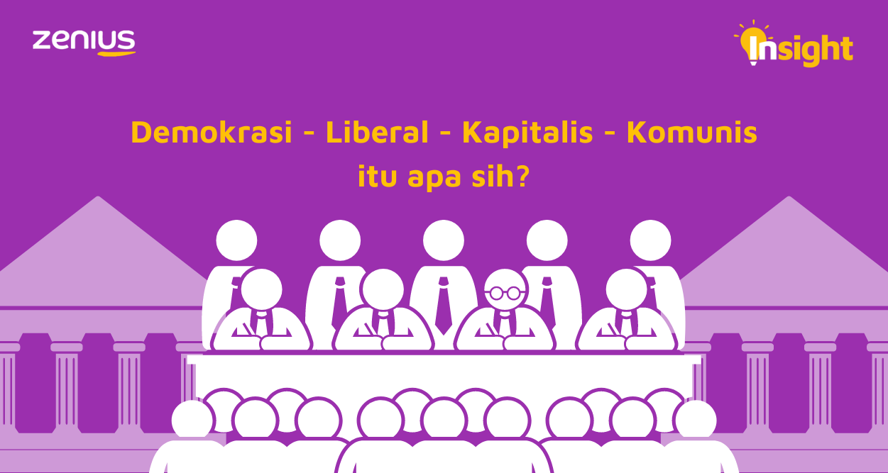 Apaan sih Itu Demokrasi, Liberal, Kapitalis, Komunis, dan Lain-Lain?